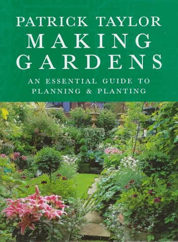Stock image for Making Gardens: An Essential Guide to Planning and Planting for sale by Once Upon A Time Books