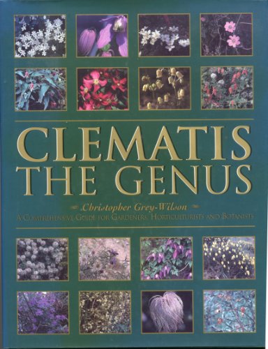 9780881924282: Clematis: The Genus : A Comprehensive Guide for Gardeners, Horticulturists and Botanists