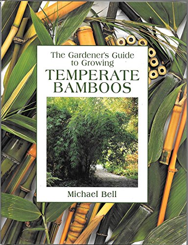 Stock image for Temperate Bamboos (Gardener's Guide) for sale by Stillwaters Environmental Ctr of the Great Peninsula Conservancy