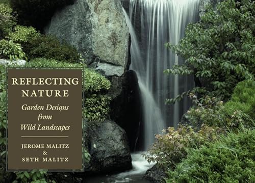 Reflecting Nature: Garden Designs from Wild Landscapes