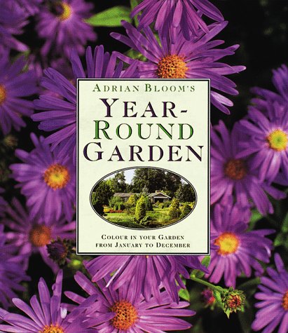 9780881924572: Adrian Bloom's Year-round Garden
