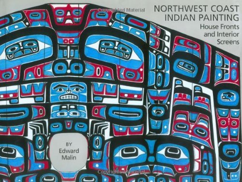 9780881924718: Northwest Coast Indian Painting: House Fronts and Interior Screens