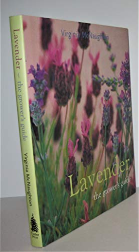 Imagen de archivo de Lavender: The Grower's Guide a la venta por Ergodebooks