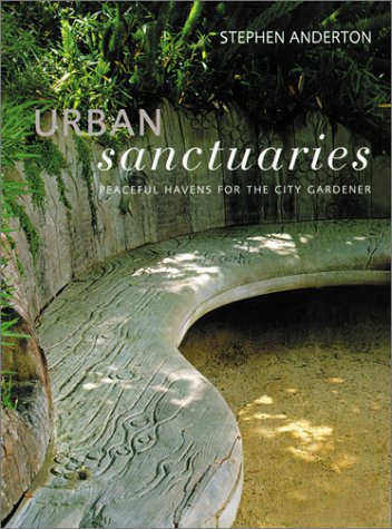 9780881925029: Urban Sanctuaries: Peaceful Havens for the City Gardener