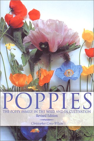 Stock image for Poppies: A Guide to the Poppy Family in the Wild and in Cultivation Wilson, Christopher for sale by Aragon Books Canada