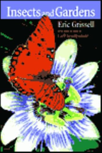 Imagen de archivo de Insects and Gardens: In Pursuit of a Garden Ecology a la venta por More Than Words