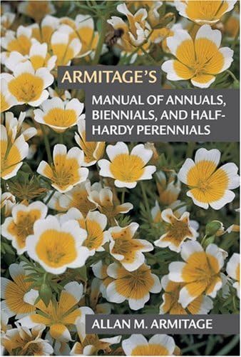 Stock image for Armitage's Manual of Annuals, Biennials, and Half-Hardy Perennials for sale by ZBK Books