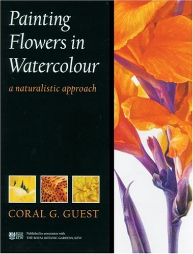 Imagen de archivo de Painting Flowers in Watercolour: A Naturalistic Approach a la venta por Ergodebooks