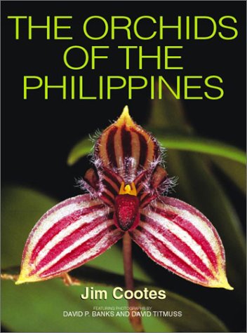 The Orchids of the Philippines (9780881925166) by Jim Cootes; David P. Banks; David Titmuss