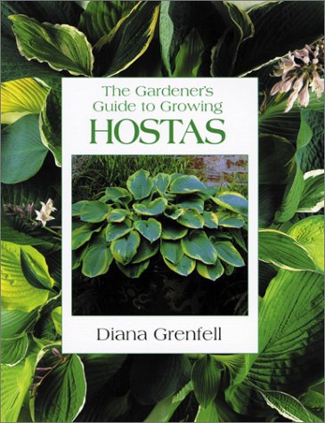 The Gardener's Guide To Growing Hostas (Gardener's Guide To Growing Series)