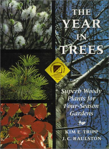 Beispielbild fr The Year in Trees: Superb Woody Plants for Four-season Gardens zum Verkauf von WorldofBooks