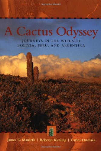 9780881925265: A Cactus Odyssey: Journeys in the Wilds of Bolivia, Peru, and Argentina