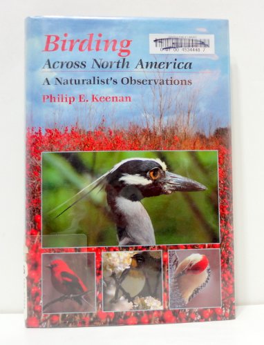 Beispielbild fr Birding Across North America: A Naturalist's Observations zum Verkauf von Jay W. Nelson, Bookseller, IOBA