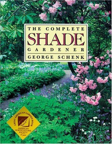 Stock image for The Complete Shade Gardener for sale by Books of the Smoky Mountains