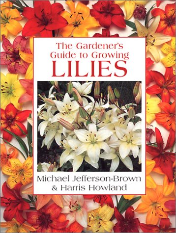 Stock image for Gardener's Guide to Growing Lilies (Gardener's Guide to Growing Series) for sale by Half Price Books Inc.