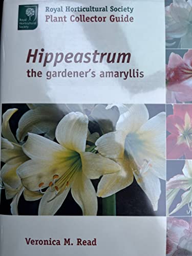 9780881926392: Hippeastrum - the Gardener's Amaryllis (Royal Horticultural Society Plant Collector Guide) (Royal Horticultural Society Plant Collector Guide S.)