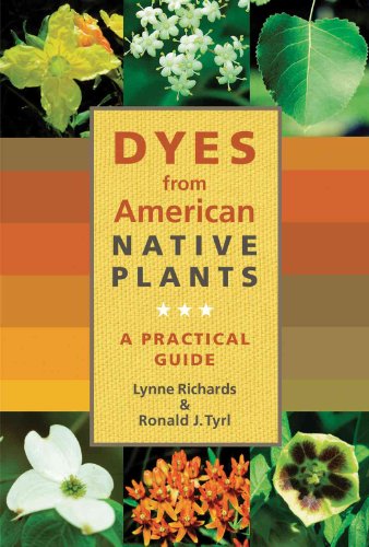 Beispielbild fr Dyes from American Native Plants : A Practical Guide zum Verkauf von Better World Books