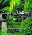 9780881926729: A Garden Gallery: The Plants, Art, and Hardscape of Little and Lewis