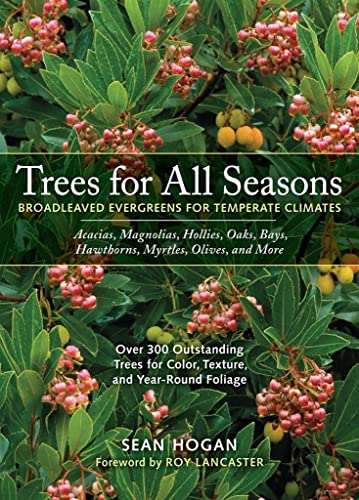 Beispielbild fr Trees for All Seasons: Broadleaved Evergreens for Temperate Climates zum Verkauf von Books of the Smoky Mountains
