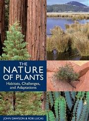 Beispielbild fr The Nature of Plants : Habitats, Challenges, and Adaptations zum Verkauf von Better World Books