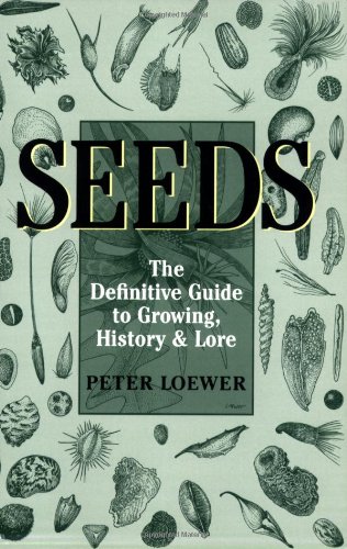 Beispielbild fr Seeds: The Definitive Guide To Growing, History, And Lore zum Verkauf von BooksRun