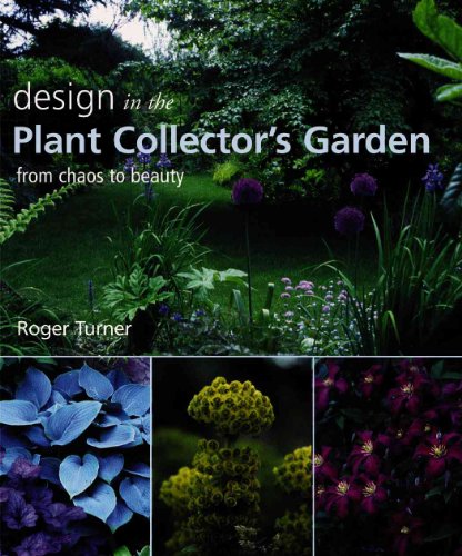 9780881926903: Design in the Plant Collector's Garden: From Chaos to Beauty