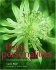 Beispielbild fr Plant Personalities Choosing and Growing Plants by Character zum Verkauf von Chequamegon Books