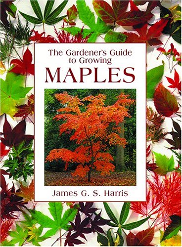 9780881927085: The Gardener's Guide To Growing Maples