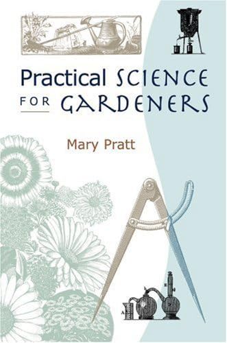 Imagen de archivo de Practical Science for Gardeners a la venta por ThriftBooks-Atlanta