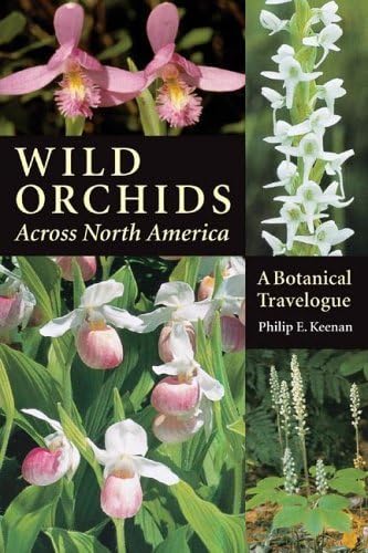 Stock image for Wild Orchids Across North America: A Botanical Travelogue for sale by ThriftBooks-Atlanta