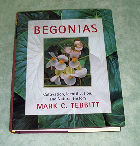 9780881927337: Begonias: Cultivation, Identification and Natural History