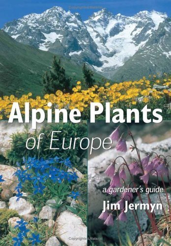 Stock image for Alpine Plants of Europe: A Gardener's Guide for sale by HPB-Ruby