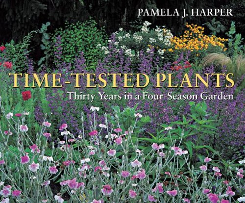 Imagen de archivo de Time-Tested Plants: Thirty Years in a Four-Season Garden a la venta por SecondSale