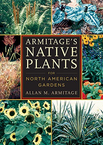 Stock image for Armitage`s Native Plants for North American Gardens for sale by Irish Booksellers