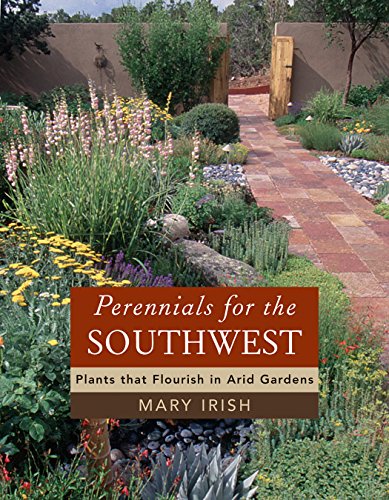 Stock image for Perennials for the Southwest: Plants That Flourish in Arid Gardens for sale by SecondSale