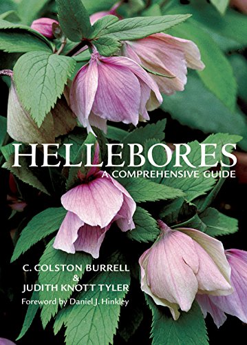 Hellebores: A Comprehensive Guide (9780881927658) by C. Colston Burrell; Judith Knott Tyler