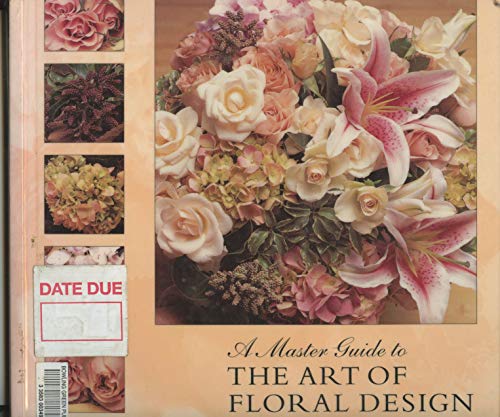 9780881927665: A Master Guide to the Art of Floral Design
