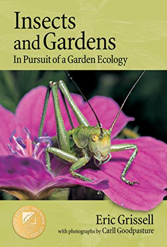 Beispielbild fr Insects and Gardens: In Pursuit of a Garden Ecology zum Verkauf von KuleliBooks