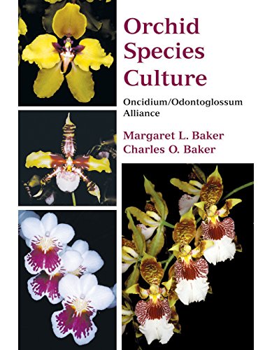 Orchid Species Culture: Oncidium/ Odontoglossum Alliance (9780881927757) by Baker, Charles O.; Baker, Margaret