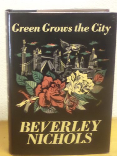 Green Grows the City - Nichols, Beverley