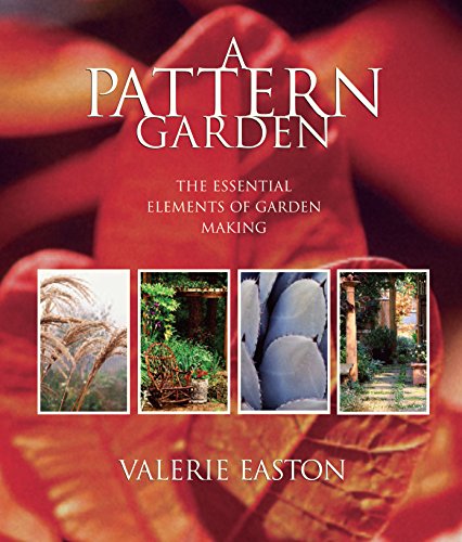 Stock image for A Pattern Garden: The Essential Elements of Garden Making for sale by WorldofBooks