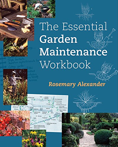 The Essential Garden Maintenance Workbook - Alexander, Rosemary