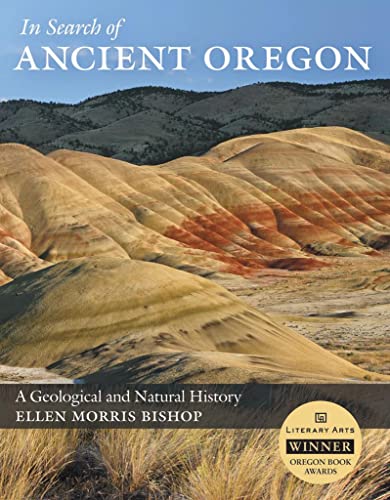 Stock image for In Search of Ancient Oregon: A Geological and Natural History for sale by HPB-Red