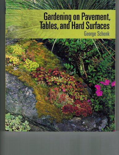 Stock image for Gardening on Pavement, Tables, and Hard Surfaces for sale by WorldofBooks