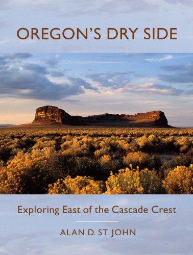 Stock image for Oregons Dry Side: Exploring East of the Cascade Crest for sale by Goodwill Books