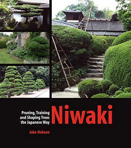 9780881928358: Niwaki: Pruning, Training and Shaping Trees the Japanese Way