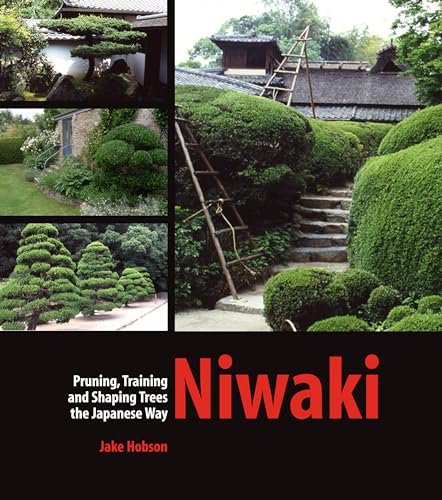 9780881928358: Niwaki: Pruning, Training and Shaping Trees the Japanese Way