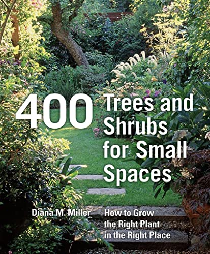 400 Trees and Shrubs for Small Spaces (9780881928754) by Diana Miller