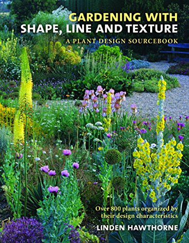 Imagen de archivo de Gardening with Shape, Line and Texture: A Plant Design Sourcebook a la venta por Friends of Johnson County Library