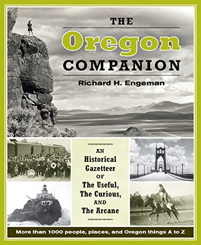 Stock image for The Oregon Companion: An Historical Gazetteer of the Useful, the Curious, and the Arcane for sale by Jenson Books Inc